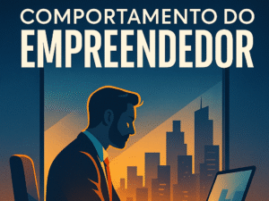 [e-book] Comportamento do Empreendedor: Guia Completo para o Sucesso